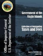 Collection of Outstanding Taxes and Fees: Government of the Virgin Islands di United States Department of the Interior edito da Createspace