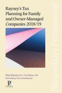 Rayney's Tax Planning for Family and Owner-Managed Companies 2018/19 di Peter Rayney edito da Bloomsbury Publishing PLC