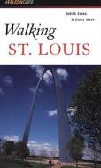 Walking St. Louis di Judith C Galas, Cindy West edito da Rowman & Littlefield