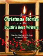Christmas Stories from the South's Best Writers edito da PELICAN PUB CO