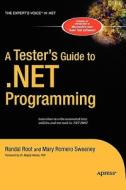 A Tester's Guide to .NET Programming di Joe Sweeney, Randal Root edito da APress