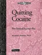 Quitting Cocaine di Arnold M. Washton edito da Hazelden Publishing