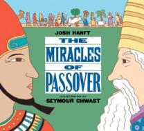 Miracles of Passover di Josh Hanft, Seymour Chwast edito da Blue Apple Books