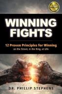 Winning Fights di Phillip M Stephens edito da YMAA Publication Center