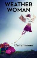 Weather Woman di Cai Emmons edito da Red Hen Press