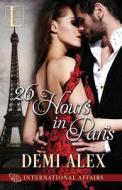 26 Hours in Paris di Demi Alex edito da Kensington Publishing