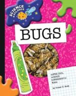 Super Cool Science Experiments: Bugs di Susan H. Gray edito da CHERRY LAKE PUB