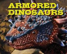 Armored Dinosaurs di Applesauce Press edito da Sterling Publishing Co Inc