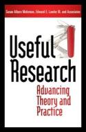 Useful Research: Advancing Theory and Practice di Susan Albers Mohrman, Edward E. Lawler edito da BERRETT KOEHLER PUBL INC