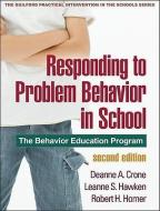 Responding to Problem Behavior in Schools, Second Edition di Deanne A. Crone edito da Guilford Press