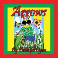 Arrows di Penelope Dyan edito da Bellissima Publishing LLC