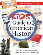 Kids' Guide to American History: Who, What, When, Where, Why--From a Christian Perspective di Tracy M. Sumner edito da Barbour Publishing