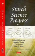 Starch Science Progress di Piotr Tomasik, Gennady E. Zaikov, Robert G. Gilbert edito da Nova Science Publishers Inc