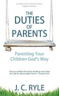 The Duties of Parents di J. C. Ryle edito da ANEKO Press