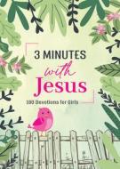 3 Minutes with Jesus: 180 Devotions for Girls di Jean Fischer edito da BARBOUR PUBL INC