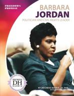 Barbara Jordan: Politician and Civil Rights Leader di Duchess Harris Jd edito da CORE LIB