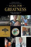 A Call for Greatness di Garrett Alston, Charlie Salibay edito da Page Publishing, Inc.