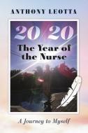 The Year of the Nurse 20/20 a Journey to Myself. di Anthony Leotta edito da BOOKBABY