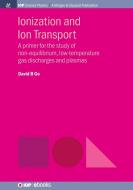 Ionization and Ion Transport di David B. Go edito da IOP Concise Physics