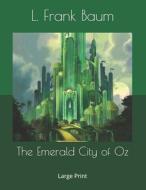 The Emerald City Of Oz di L Frank Baum edito da Independently Published