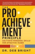 The Pro-Achievement Principle di Deborah Bright edito da The Bright Press