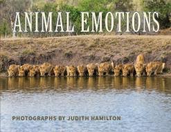 Animal Emotions di Judith Hamilton edito da JUDITH HAMILTON