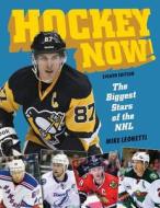 Hockey Now!: The Biggest Stars of the NHL di Mike Leonetti edito da Firefly Books