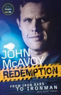 Redemption: From Iron Bars to Ironman di John McAvoy, Mark Turley edito da PITCH PUB