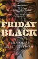 Friday Black di Nana Kwame Adjei-Brenyah edito da Quercus Publishing