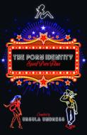 The Porn Identity: Spoof Porn Films di Ursula Undress edito da ROBSON PR