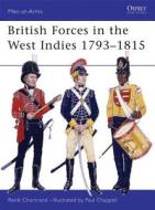 British Troops in the West Indies 1792-1815 di Rene Chartrand edito da Bloomsbury Publishing PLC