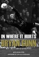 In Where It Hurts di Bryan Gunn edito da Vision Sports Publishing