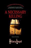 A Necessary Killing di Hilary Lloyd edito da Uka Press