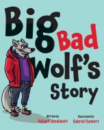 Big Bad Wolf's Story di Aakash Uppalapati edito da Green Hill Publishing