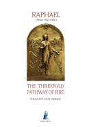 The Threefold Pathway of Fire di Asram Vidya Order Raphael edito da NEW LEAF DISTRIBUTION CO