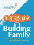 Building Family di The Leadership Program edito da Leadership Program