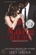 Making Her His: A Singular Obsession Book One di Lucy LeRoux edito da Lucy LeRoux Books