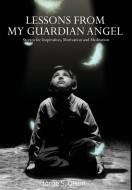 Lessons from My Guardian Angel di Jorge S Olson edito da Cube17, Inc.
