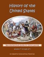 History of the United States: Reproducible Study Guides for Online Learning (grades 4th through 12th) di Habakkuk Educational Materials edito da R R BOWKER LLC