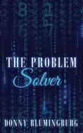 THE PROBLEM SOLVER di DONNY BLUMINGBURG edito da LIGHTNING SOURCE UK LTD