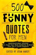 500 Funny Quotes for Men edito da Dream Books