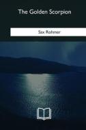 The Golden Scorpion di Sax Rohmer edito da Createspace Independent Publishing Platform