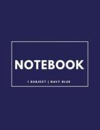 Notebook 1 Subject: Navy Blue: Notebook 8.5 X 11: Notebook 100 Pages di Journal Boutique edito da Createspace Independent Publishing Platform