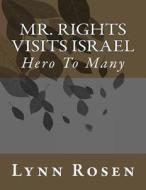 Mr. Rights Visits Israel di Lynn Rosen edito da Createspace Independent Publishing Platform