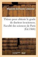 Th ses Pour Obtenir Le Grade de Docteur s-Sciences. Facult Des Sciences de Paris di Lemonnier-H-G edito da Hachette Livre - BNF