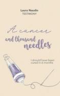 A Cancer And Thousand Needles di Naudin Laura Naudin edito da AFNIL