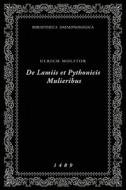 de Lamiis Et Pythonicis Mulieribus: Bibliotheca Daemonologica di Ulrich Molitor edito da Wierus Press