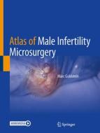 Atlas of Male Infertility Microsurgery di Marc Goldstein edito da Springer International Publishing