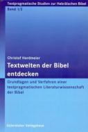Hardmeier, C: Textwelten der Bibel entdecken di Christof Hardmeier edito da Theologischer Verlag Ag