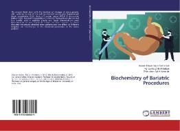 Biochemistry of Bariatric Procedures di Asawer Hasan Najm Fanharawi, Hanaa Addai Ali Al-Sultani, Safauldeen Salim Naemah edito da LAP Lambert Academic Publishing